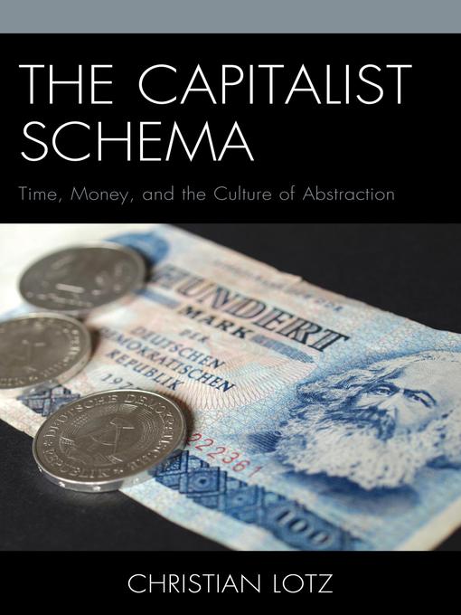 Title details for The Capitalist Schema by Christian Lotz - Available